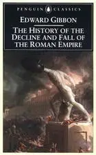 The History of the Decline and Fall of the Roman Empire (Vol.1-6) by Edward Gibbon