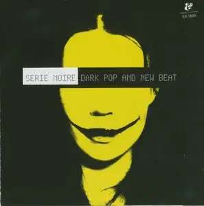 VA - Serie Noire: Dark Pop and New Beat (2 Volumes) (2002/3)