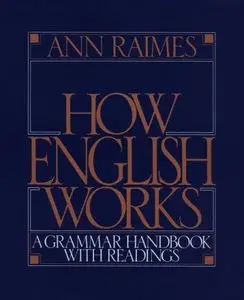  How English Works: A Grammar Handbook with Readings