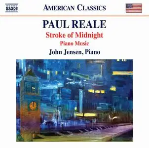 John Jensen - Paul Reale: Stroke of Midnight; Piano Music (2020)