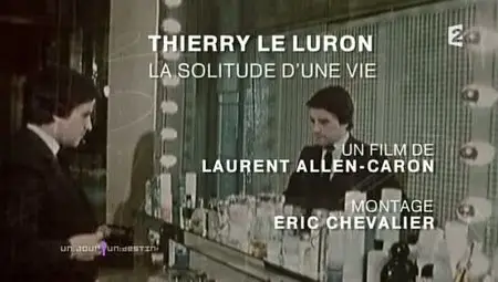 (Fr2) Un jour, un destin : Un jour, un destin - Thierry Le Luron, la solitude d'une vie (2011)