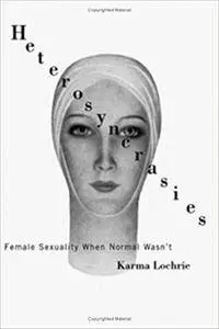 Heterosyncrasies: Female Sexuality When Normal Wasn’t (Repost)