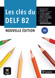 Les clés du DELF B2 Nouvelle édition : Livre de l’élève - Collectif
