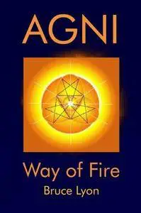 Agni: Way of Fire