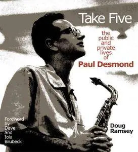Take Five: The Public and Private Lives of Paul Desmond