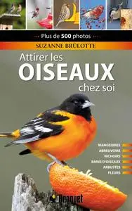 Suzanne Brûlotte, "Le grand livre pour attirer les oiseaux chez soi"