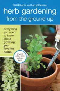 Herb Gardening from the Ground Up: Everything You Need to Know about Growing Your Favorite Herbs (repost)