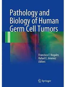 Pathology and Biology of Human Germ Cell Tumors [Repost]