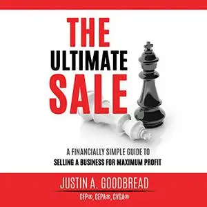 The Ultimate Sale: A Financially Simple Guide to Selling a Business for Maximum Profit [Audiobook]