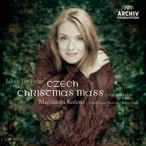 Robert Hugo, Capella Regia Musicalis, Magdalena Kožená - Jakub Jan Ryba: Czech Christmas Mass; 3 Pastorellas (2009)