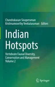 Indian Hotspots: Vertebrate Faunal Diversity, Conservation and Management Volume 2