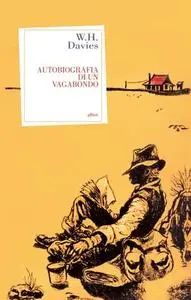 William H. Davies - Autobiografia di un vagabondo (2015)