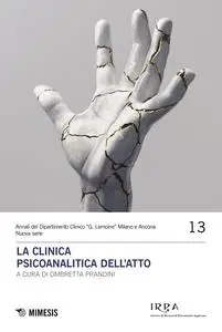 Ombretta Prandini - La clinica psicoanalitica dell’atto