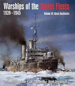 Warships of the Soviet Fleets, 1939-1945: Naval Auxiliaries