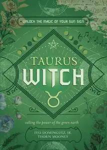 Taurus Witch: Unlock the Magic of Your Sun Sign (Witch's Sun Sign)