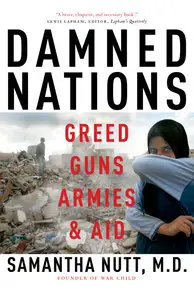 Damned Nations: Greed, Guns, Armies, and Aid (repost)