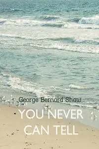 «You Never Can Tell» by George Bernard Shaw