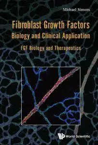 Fibroblast Growth Factors: Biology And Clinical Application - Fgf Biology And Therapeutics