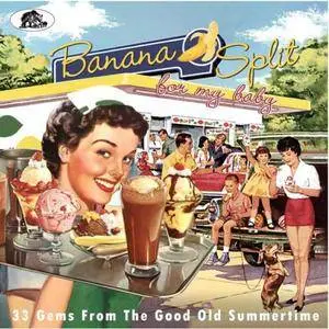 VA - Banana Split For My Baby 33 Gems From The Good Old Summertime (2018)