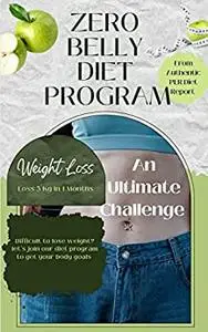 Zero Belly Diet : An Ultimate Weight Loss Challenge within 2 weeks with Top 10 Gluten Free Meals