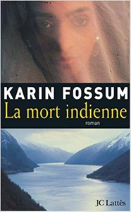 La mort indienne - Karin Fossum