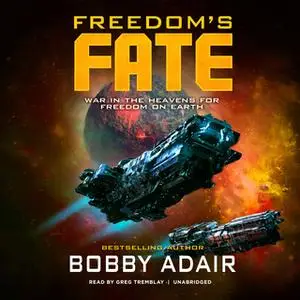 «Freedom's Fate» by Bobby Adair