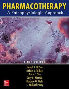 Pharmacotherapy: A Pathophysiologic Approach, Tenth Edition (Repost)