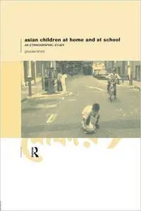 Asian Children at Home and at School: An Ethnographic Study