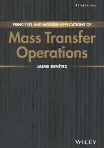 Principles and Modern Applications of Mass Transfer Operations, 3rd Edition