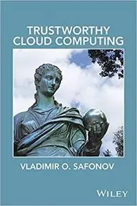 Trustworthy Cloud Computing (Wiley - IEEE)