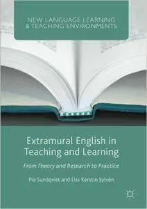 Extramural English in Teaching and Learning: From Theory and Research to Practice