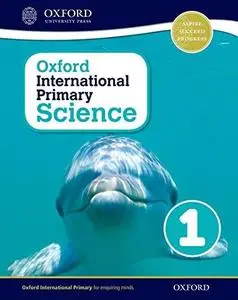 Oxford International Primary Science Stage 1: Age 5-6 Student Workbook 1