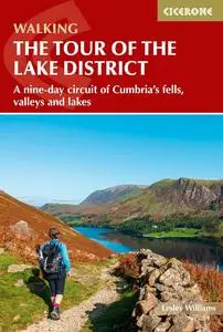 Walking the Tour of the Lake District: A Nine-day Circuit of Cumbria’s Fells, Valleys and Lakes, 2nd Edition