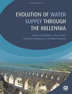 Evolution of Water Supply Through the Millennia (repost)