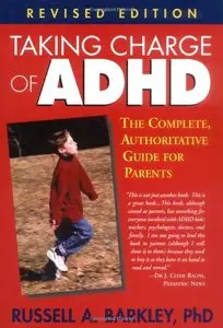 Taking Charge of ADHD, Revised Edition: The Complete, Authoritative Guide for Parents by Russell A. 