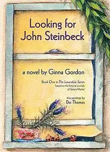 «Looking for John Steinbeck – a novel» by Ginna Gordon