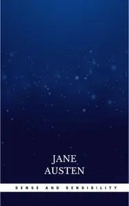 «Sense and Sensibility» by Jane Austen
