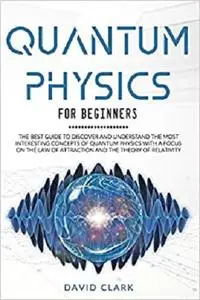 QUANTUM PHYSICS FOR BEGINNERS