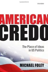 American Credo: The Place of Ideas in American Politics (repost)