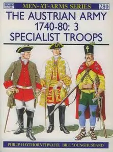 The Austrian Army, 1740-80 (3): Specialist Troops (Men-at-Arms Series 280)