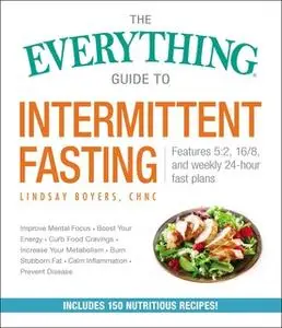 «The Everything Guide to Intermittent Fasting» by Lindsay Boyers