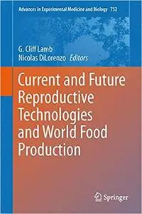 Current and Future Reproductive Technologies and World Food Production