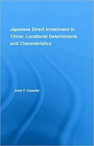 Japanese Direct Investment in China: Locational Determinants and Characteristics