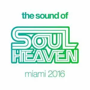 VA - The Sound Of Soul Heaven Miami 2016 (2016)