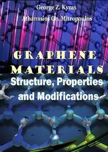 "Graphene Materials: Structure, Properties and Modifications" ed. by George Z. Kyzas and Athanasios Ch. Mitropoulos