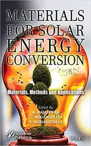 Materials for Solar Energy Conversion: Materials, Methods and Applications