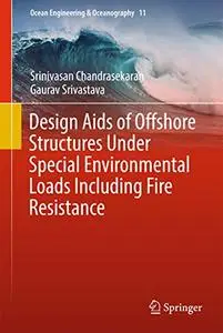 Design Aids of Offshore Structures Under Special Environmental Loads including Fire Resistance (Repost)