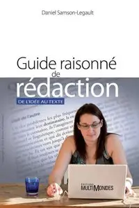 Guide raisonné de rédaction : De l'idée au texte