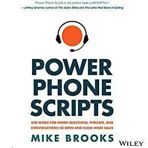 Power Phone Scripts: 500 Word-for-Word Questions, Phrases, and Conversations to Open and Close More Sales (Audiobook)
