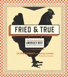 Fried & True: More than 50 Recipes for America's Best Fried Chicken and Sides (Repost)